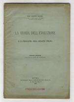 La teoria dell'evoluzione e il problema dell'origine umana. Seconda edizione, con molte note ed aggiunte