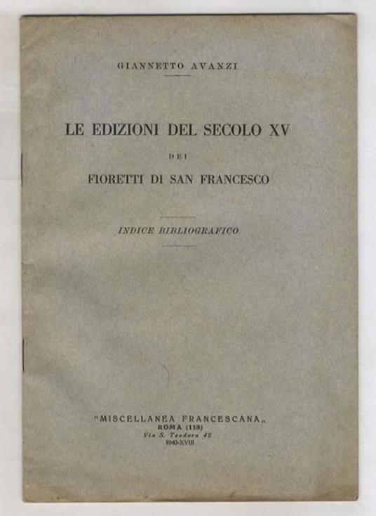 Le edizioni del secolo XV dei Fioretti di San Francesco. Indice bibliografico - Giannetto Avanzi - copertina