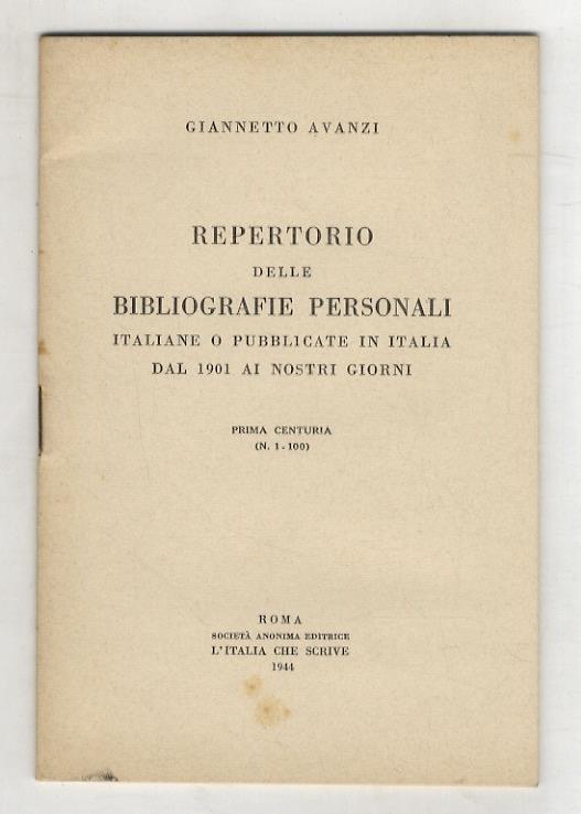 Repertorio delle bibliografie personali italiane o pubblicate in Italia dal 1901 ai nostri giorni. Prima centuria (n. 1-100) - Giannetto Avanzi - copertina