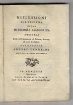 Riflessioni sul sistema della mitologia allegorica. Memoria letta nell'Accademia di Scienze, Lettere, ed Arti di Padova dall'abbate Angelo Zendrini socio della stessa accademia