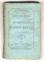 Le chevalier de Maison-Rouge. Vol. I. Nouvelle édition
