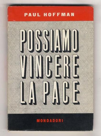 Possiamo vincere la pace. Prefazione di Guido Puccio - Paul Hoffman - copertina