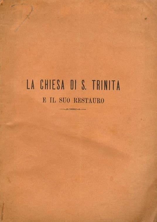 La chiesa di Santa Trinita e il suo restauro - Guido Carocci - copertina