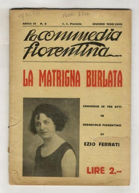 La matrigna burlata. Commedia in tre atti in vernacolo fiorentino di Ezio Ferrati [In:] La commedia fiorentina. Anno IV, fasc. 6, giugno 1930 - copertina
