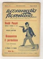 Vecchi peccati. Grottesco in fiorentino in 3 atti. [Segue:] BONGINI G. - SVETONI G. Giovannino il permaloso. 1 atto brillantissimo. [In:] La commedia fiorentina. Anno II, fasc. 5, maggio 1928