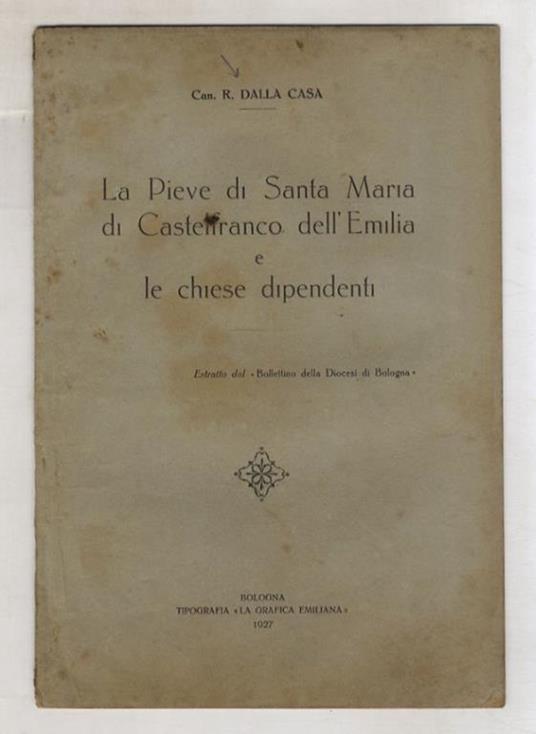 La Pieve di Santa Maria di Castelfranco dell'Emilia e le chiese dipendenti - copertina