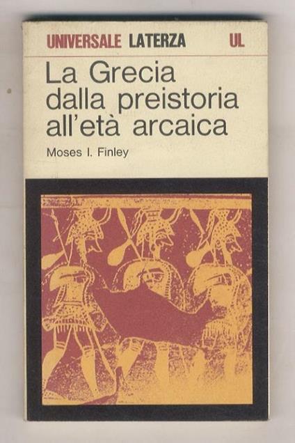 La Grecia della preistoria all'età arcaica - Moses I. Finley - copertina