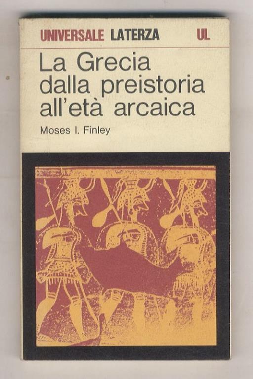 La Grecia della preistoria all'età arcaica - Moses I. Finley - copertina