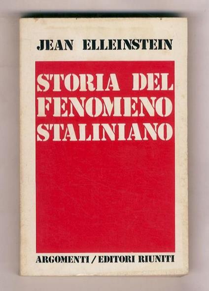 Storia del fenomeno staliniano - Jean Elleinstein - copertina