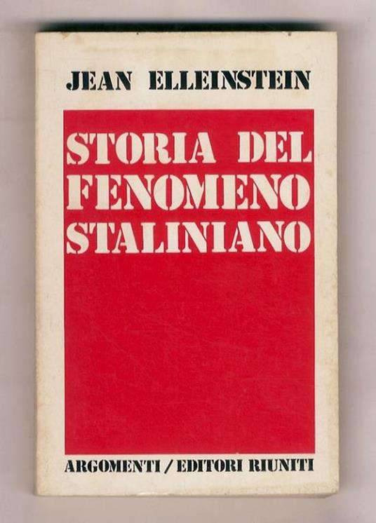 Storia del fenomeno staliniano - Jean Elleinstein - copertina