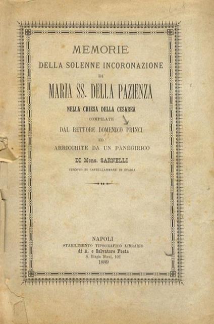 Memorie della solenne incoronazione di Maria SS. della Pazienza nella Chiesa della Cesarea compilate dal rettore Domenico Princi ed arricchite da un panegirico di Mons. Sarnelli, vescovo di Castellammare di Stabia - Domenico Perigni - copertina