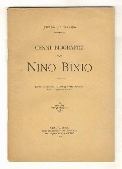Cenni biografici di Nino Bixio - Pietro Lovecchio - copertina