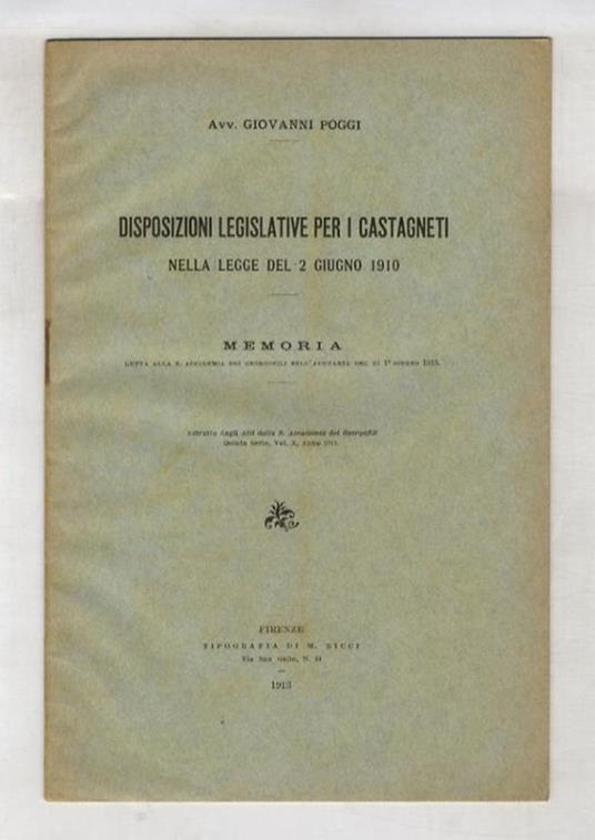 Disposizioni legislative per i castagneti, nella legge del 2 giugno 1910. Memoria letta alla R. Accademia dei Georgofili - Giovanni Poggi - copertina