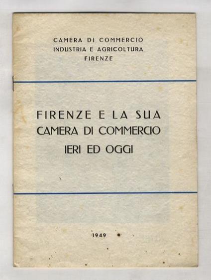 Firenze e la sua Camera di Commercio ieri ed oggi - copertina
