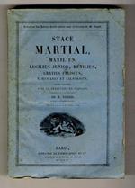 Stace, Martial, Manilius, Lucilius Junior, Rutilius, Gratius Faliscus, Nemesianus et Calipurnius. Oeuvres complètes, avec la traduction en français, publiées sou la direction de M. Nisard