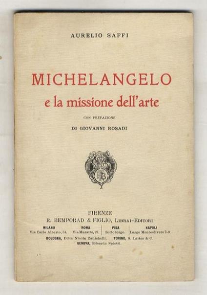 Michelangelo e la missione dell'arte. Con prefazione di Giovanni Rosadi - Aurelio Saffi - copertina