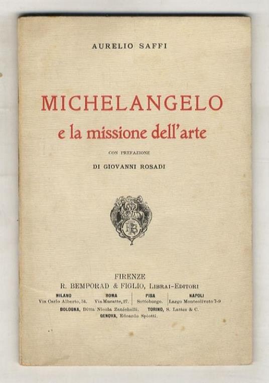 Michelangelo e la missione dell'arte. Con prefazione di Giovanni Rosadi - Aurelio Saffi - copertina
