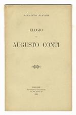 Elogio di Augusto Conti. Arciconsolo. Letto nella solenne tornata dell'Accademia della Crusca il d' 7 gennaio 1906