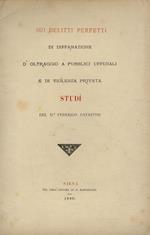 Sui delitti perfetti di diffamazione, d'oltraggio a pubblici uffiziali e di violenza privata. Studi
