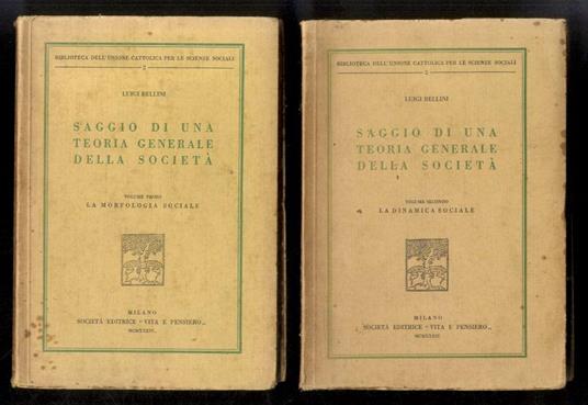 Saggio di una teoria generale della società. Volume primo: La morfologia sociale - Volume secondo: La dinamica sociale - Luigi Bellini - copertina