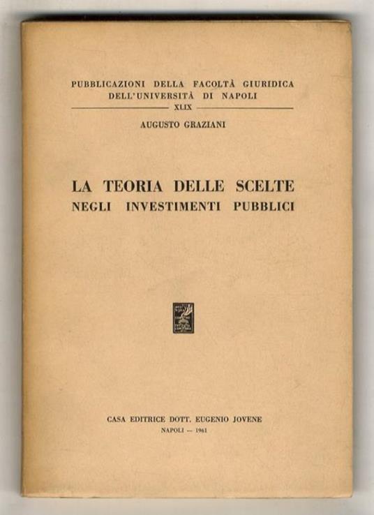 La teoria delle scelte negli investimenti pubblici - Augusto Graziani - copertina