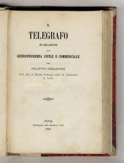 Il telegrafo in relazione alla giurisprudenza civile e commerciale - Filippo Serafini - copertina