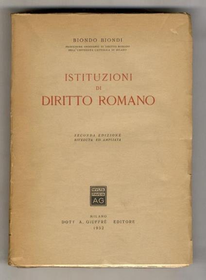 Istituzioni di diritto romano. Seconda edizione riveduta ed ampliata - Biondo Biondi - copertina