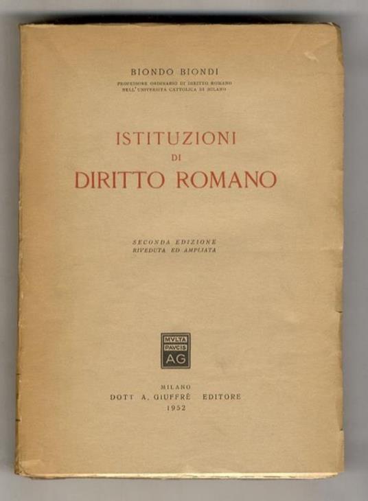 Istituzioni di diritto romano. Seconda edizione riveduta ed ampliata - Biondo Biondi - copertina