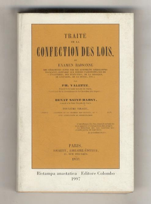 Traite de la confection des lois, ou examen raisonne des reglements par les assemblees legislatives francaises [...]. Deuxième tirage augmenté du réglement de la Chambre des Députés, du 28 janvier, avec annotations et commentaires - copertina
