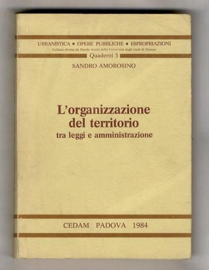 L' organizzazione del territorio tra leggi e amministrazione - Sandro Amorosino - copertina