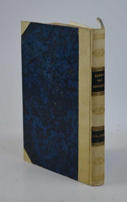 Degli Asolani... Libri tre. Con gli Argomenti a ciascun Libro, e con le Postille di Tommaso Porcacchi - Pietro Bembo - copertina