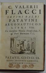 C. Valerii Flacci Setini Balbi Patavini Argonauticon libri VIII. Ex recensione Nicolai Heinsii Dan. f. & Petri Burmanni v.c