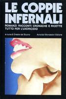 Le COPPIE INFERNALI. Romanzi, racconti, cronache e ricette. Tutto per l'uxoricidio