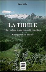 La Thuile Vita E Cultura In Una Comunità Valdostana - Uno Sguardo Sul Passato