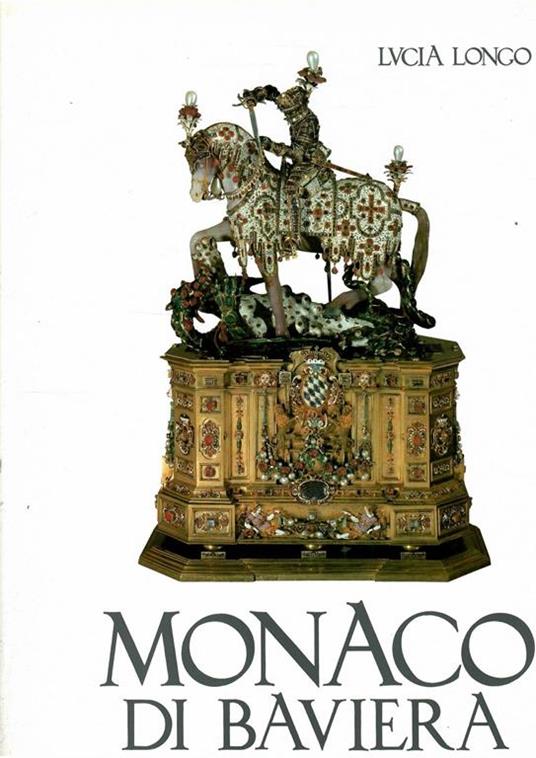 Monaco Di Baviera Dalle Origini Ad Oggi - Lucia Longo - copertina