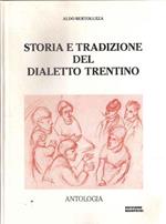 Storia E Tradizione Del Dialetto Trentino - Antologia Volume Primo