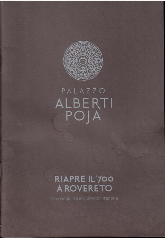 Palazzo Alberti Poja Riapre Il '700 A Rovereto Un Viaggio Tra Le Collezioni Trentine - copertina