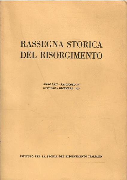 Rassegna Storica Del Risorgimento Anno Lxii Fascicolo Iv 1975 - copertina