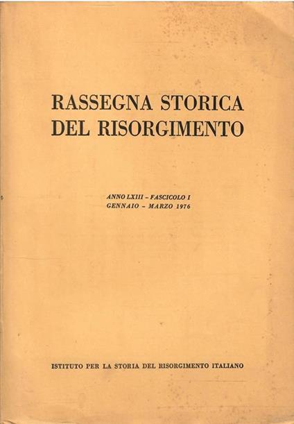 Rassegna Storica Del Risorgimento Anno Lxiii Fascicolo I 1976 - copertina