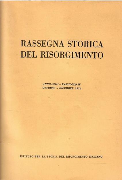 Rassegna Storica Del Risorgimento Anno Lxiii Fascicolo Iv 1976 - copertina