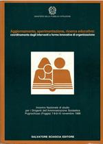 Aggiornamento, Sperimentazione, Ricerca Educativa: Coordinamento Degli Interventi E Forme Innovative Di Organizzazione