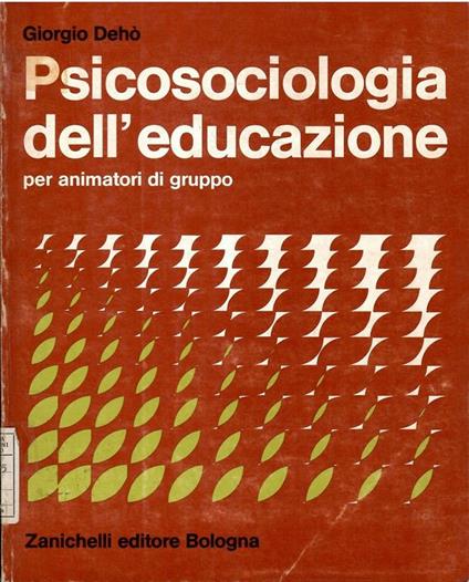 Psicosociologia Dell'Educazione Per Animatori Di Gruppo - Giorgio Dehò - copertina