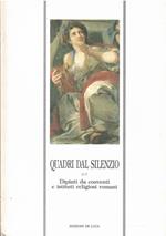 Quadri Dal Silenzio - Dipinti Da Conventi E Istituti Religiosi Romani