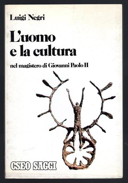 L' uomo e la cultura nel magistero di Giovanni Paolo II - Luigi Negri - copertina