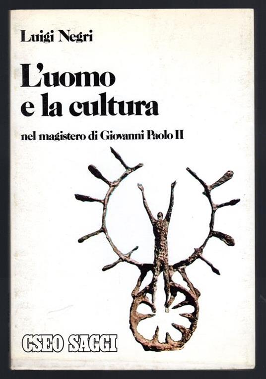 L' uomo e la cultura nel magistero di Giovanni Paolo II - Luigi Negri - copertina