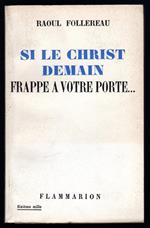 Si le Christ, demain, frappe a votre porte..