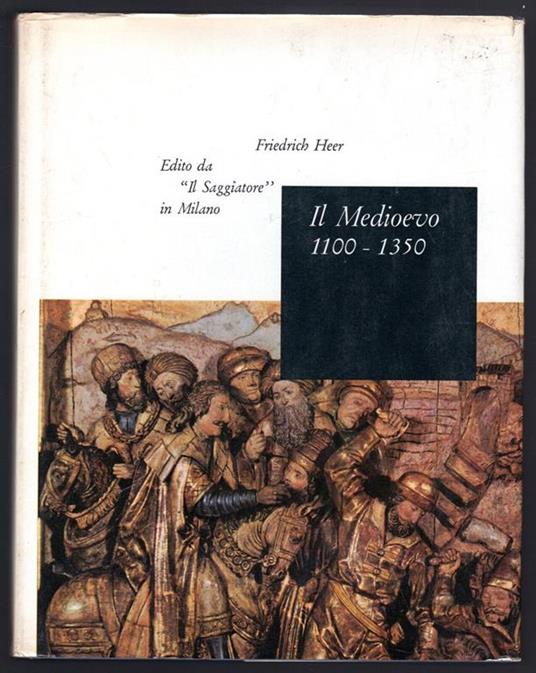 Il Medioevo 1100 - 1350 - Friedrich Heer - copertina