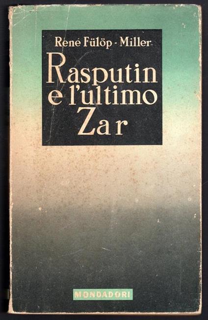 Rasputin e l'ultimo Zar - René Fulop-Miller - copertina