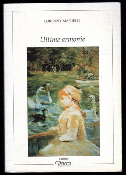 Ultime armonie. Liriche 1986 - 1987 - Lorenzo Masuelli - copertina