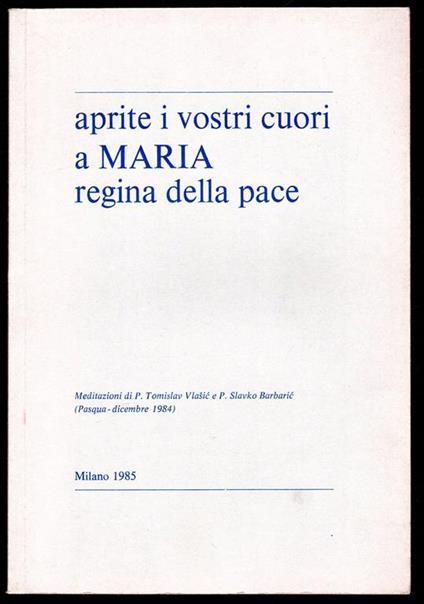 Aprite i vostri cuori a Maria regina della pace - copertina